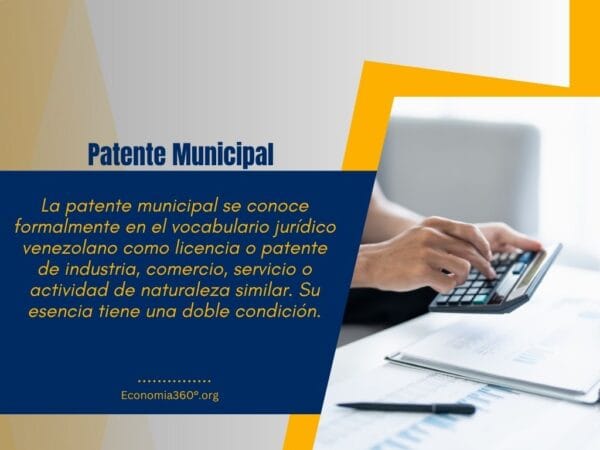 La patente municipal se conoce formalmente en el vocabulario jurídico venezolano como licencia o patente de industria, comercio, servicio o actividad de naturaleza similar. Su esencia tiene una doble condición.